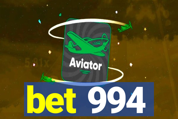bet 994
